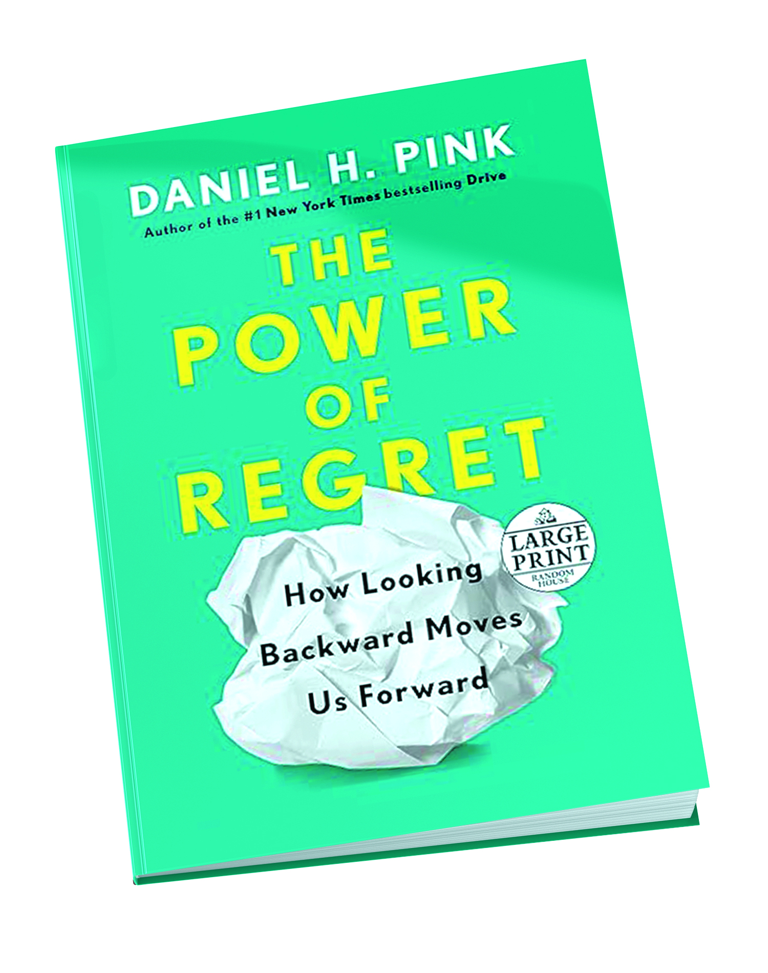 The Power of Regret: How Looking Backward Moves Us Forward, by Daniel ...